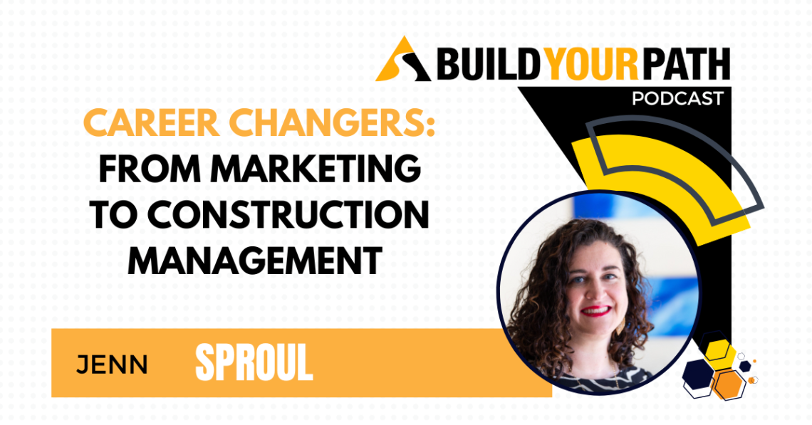 CAREER  CHANGERS: FROM MARKETING TO CONSTRUCTION MANAGEMENT ​