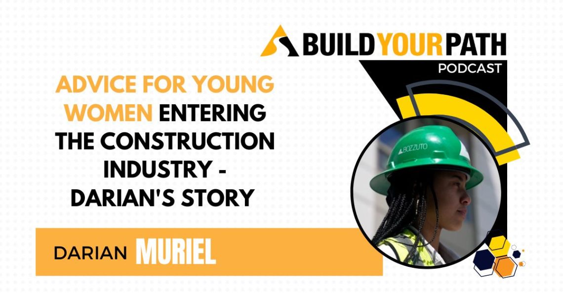 Advice for Young Women Entering the Construction Industry – Darian’s Story